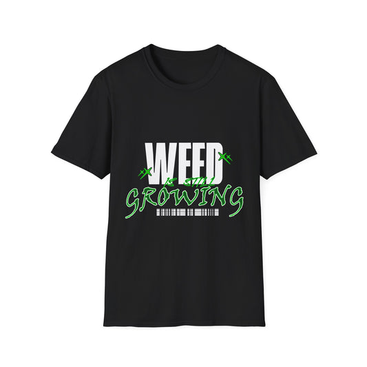 Weed is Still Growing Tee